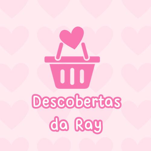 Descobertas da Ray 🛍