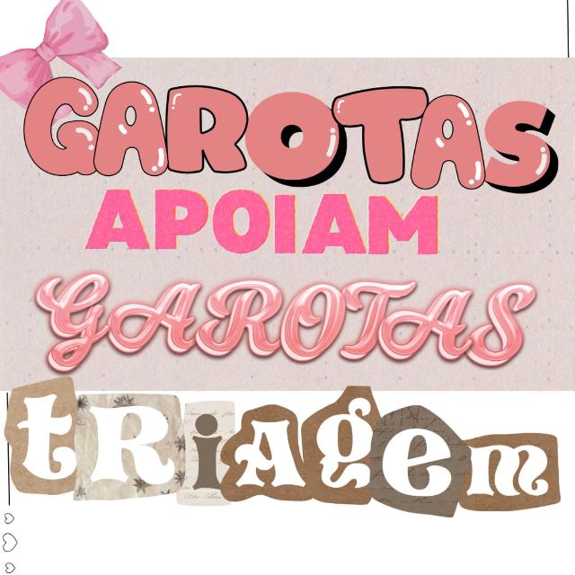 Garotas apoiam garotas ✨️triagem