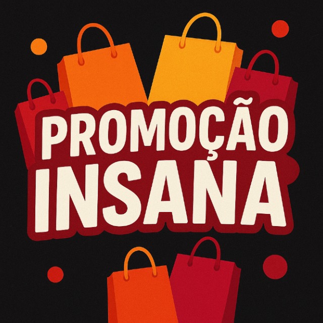 Promoção Insana 🛍️💸