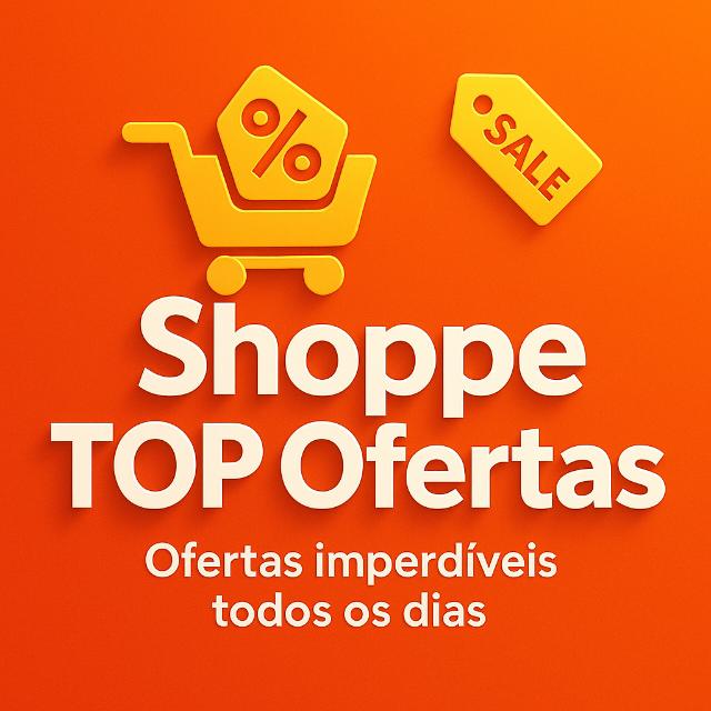 #01 - Ofertas Imperdíveis Shoppe 🌟