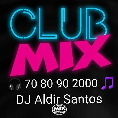 🎧Club Mix Dj Aldir Santos🎧