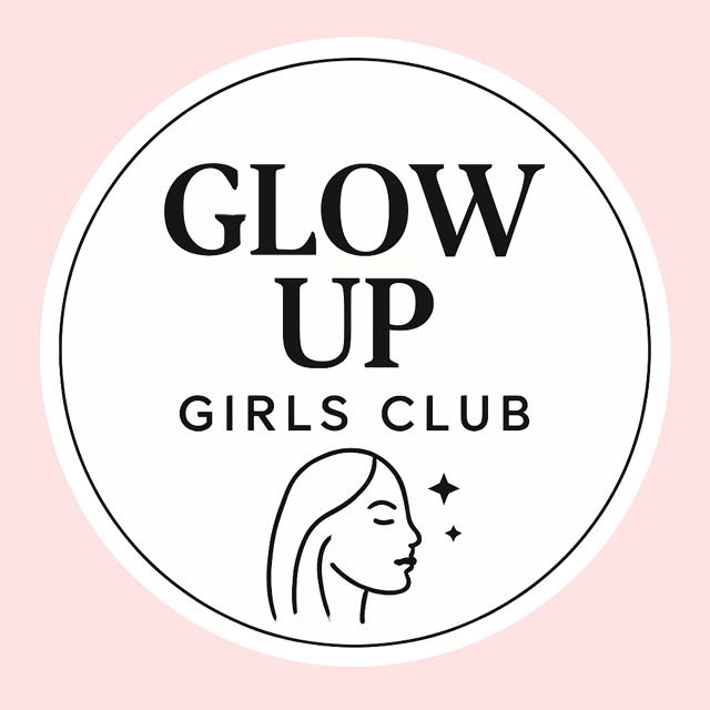 🧖🏼♀️Glow Up Girls Club ✨